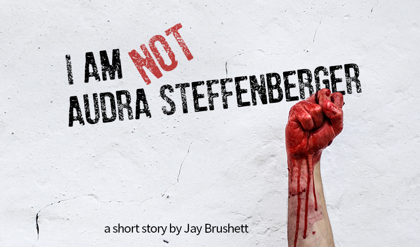 I Am Not Audra Steffenberger